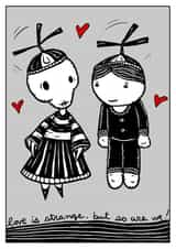 love strange Valentines Day Card 24759 created by Calan Ree