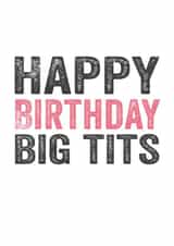 happybirthdaybigtits funnybirthdaycard Birthday Card 3483 created by Do You Punctuate?