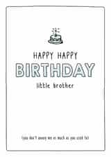 Happy happy birthday little brother - Funny Sibling Birthday Card created by Prairie Chick Prints
