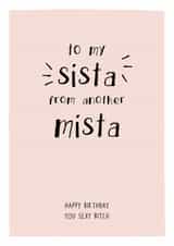 to my sista from another mista - Funny Birthday Card created by Prairie Chick Prints
