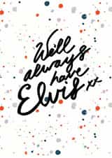 Elvis Typography Just because... Card 25971 created by Ashleigh Arthur