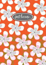Just because Just because... Card 6187 created by 1790 Cards