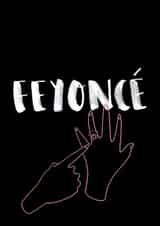 Feyonce (Beyoncé) engagement card created by Bee Davies