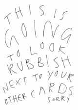 Funny Handwritten New Home Card / Birthday Card - This Is Going To Look Rubbish Next To Your Other Cards created by Redback Cards