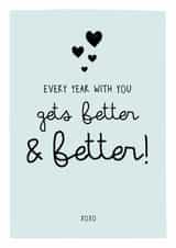 Cute Typography Anniversary Card - Every Year With You Gets Better And Better created by Prairie Chick Prints