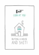Rude New Home Card - House - Look At You Buying A House And Shit! created by Prairie Chick Prints