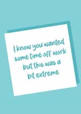 Funny time off work Get Well soon card created by Silly Prints