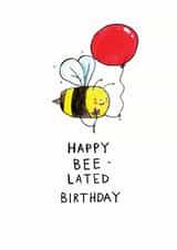 Cute Birthday Card - Belated Birthday - Bee Pun created by Jelly Armchair