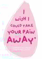 I wish I could Take Your Pain Away created by PaperJam Print Co.