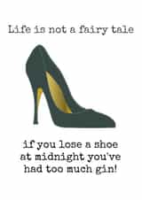 Funny Birthday Card - Gin - Life Is Not A Fairytale If You Lose A Show At Midnight You've Had Too Much Gin created by Doodle Dot Design Co