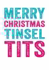 For Her - Cheeky - Friend - Girlfriend - Merry Christmas Tinsel Tits - Tinsel Tits - Naughty - Rude - Christmas Card created by Do You Punctuate?