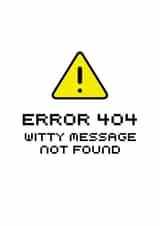 error tech Humour Card 7424 created by Shed Simove