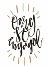 OMG SO ENGAGED created by Bee Davies