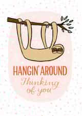 Cute Thinking of You Card - Sloth on a Branch - Hangin' Around Thinking of you created by Kay Wolfersperger