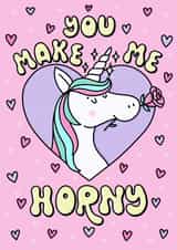 Rude Valentines Day Card - Unicorn - Pun - You Make Me Horny created by Katie Ruby Illustration