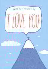 Cute Mountain Top Valentine - shout it out I love you - for significant other created by Sarah Ray