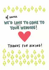 We'd Love To Come To Your Wedding RSVP Card created by Angela Chick