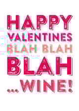 Funny Valentines Day - Wine - Blah Blah Blah Wine created by Do You Punctuate?
