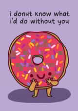 Cute Donut Pun Thank You Card / Valentines Day Card / Mother's Day Card - Donut - I Donut Know What I'd Do Without You created by The Playful Indian
