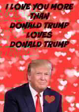 trump love Valentines Day Card 28983 created by Steve