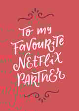 Cute Valentines Day Card - Netflix - To My Favourite Netflix Partner created by Ariane Vieira