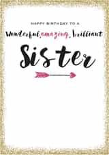 Cute Birthday Card - Sister - Happy Birthday To A Wonderful Amazing Brilliant Sister created by Always Sparkle