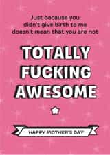 Rude Mothers Day Card - Step Mum - Totally Fucking Awesome created by Silly Prints