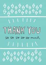 Modern Thank You Card - Diamonds - Thanks You So So So So So Much created by Angela Chick