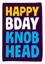 NSFW Birthday Card - Knob Head created by Dean Morris Cards