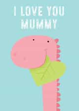 Cute Mothers Day Card - Mummy - Dinosaur - I Love You Mummy created by Louise Gardner