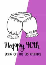 Big knickers 40th card created by Afewhometruths