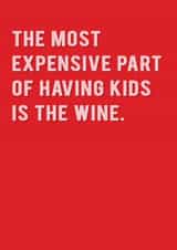 Expensive Kids Humour Card created by Redback Cards