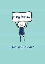 Doodle Birthday Card - For Brother - Hey Bruv I Got You A Card created by Redback Cards