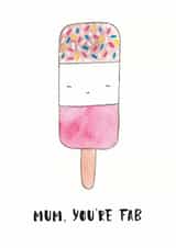Fabulous Birthday Card - Ice Lolly - Pun - Mum Youre Fab created by Nicole Julia