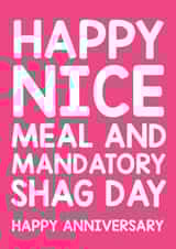 Rude Typograhy Anniversary Card - Nice Meal - Shag - Happy Nice Mean And Mandatory Shag Day created by Thirty Mussels