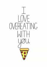 I love overeating with you card created by Sioux Alice