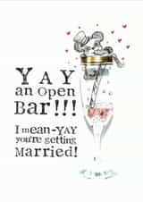 Yay an open bar! I mean yay you're getting married - Funny wedding card created by VICKI BRETT
