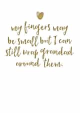 Cheeky Typography Fathers Day Card / Birthday Card - Grandad - My Fingers May Be Small But I Can Still Wrap Grandad Around Them created by Mrs Best Paper Co.