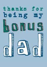 Cute Typography Fathers Day Card - Step Dad - Bonus Dad - Thanks For Being My Bonus Dad created by Becka Griffin