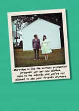 Marriage is like witness protection - funny created by Redback Cards