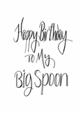 Funny Birthday Card - Big Spoon - Typography created by Naughty Nice