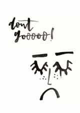 don't go Male Leaving Card 4452 created by Bee Davies