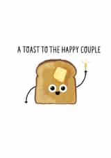 Cute Toast Pun Engagement Card / Anniversary Card - Couple - Toast - A Toast To The Happy Couple created by Leeann Walker