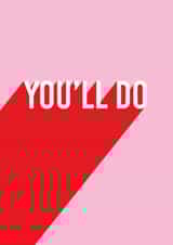 You'll Do funny Valentines card created by Twin Pines Creative