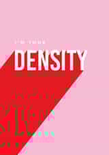 I'm your density anniversary card created by Twin Pines Creative
