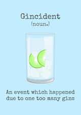 Gin Birthday Card - Gincident Definition - An Event Which Happened Due To One Too Many Gins created by Doodle Dot Design Co