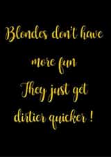 Blonde birthday Love & Friendship Card 32007 created by Dirty Designs