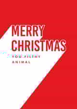Merry Christmas you filthy animal Christmas card created by Twin Pines Creative