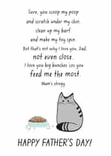 Cute Fathers Day Card - Poem - From The Cat - I Love You Big Bunches Cos You Feed Me The Most created by Miümi Cat