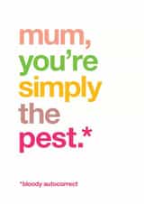 Funny Mother's Day or thank you card for mum – autocorrect – 'simply the pest' created by Wordplay Design
